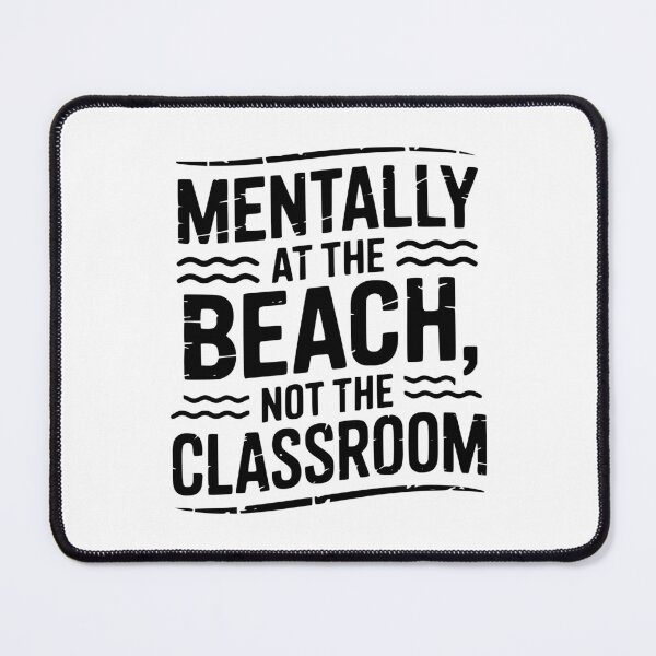 Item preview, Mentally At The Beach, Not The Classroom designed and sold by theartfulaspie.