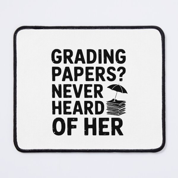 Item preview, Grading Papers? Never Heard Of Her designed and sold by theartfulaspie.