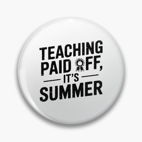 Item preview, Teaching Paid Off, It’s Summer designed and sold by theartfulaspie.