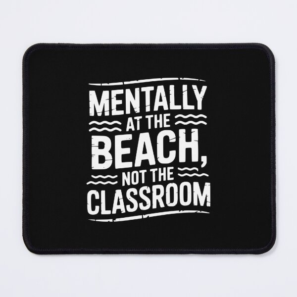 Item preview, Mentally At The Beach, Not The Classroom designed and sold by theartfulaspie.