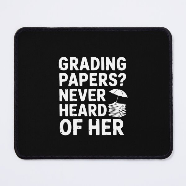Item preview, Grading Papers? Never Heard Of Her designed and sold by theartfulaspie.