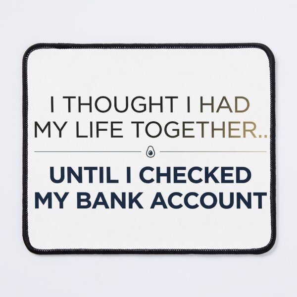 Item preview, Funny Relatable Millennial Finance - Life Together Bank Account designed and sold by oxsa82.