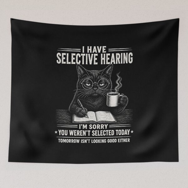 Item preview, I Have Selective Hearing You Werent Selected Today designed and sold by zoes-ink.