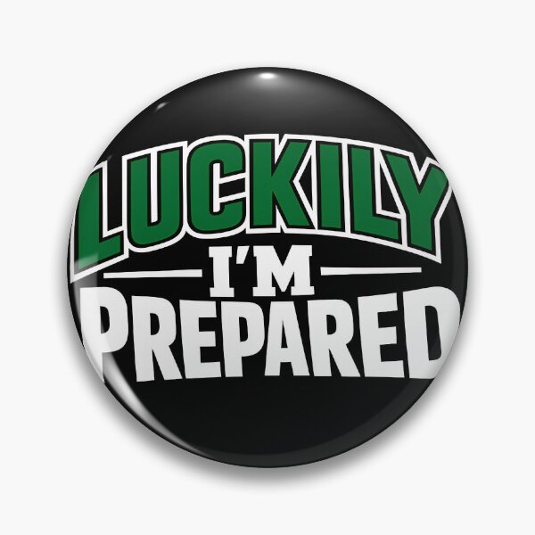 Item preview, Luckily Im Prepared Motivational Quote Design designed and sold by TeeTimeTreasure.