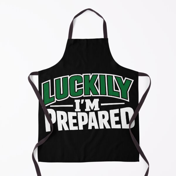 Item preview, Luckily Im Prepared Motivational Quote Design designed and sold by TeeTimeTreasure.