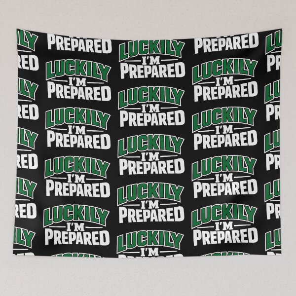 Item preview, Luckily Im Prepared Motivational Quote Design designed and sold by TeeTimeTreasure.
