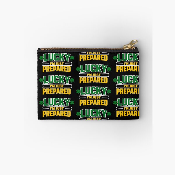 Item preview, Lucky Im Just Prepared St Patricks Day Motivational Quote designed and sold by TeeTimeTreasure.