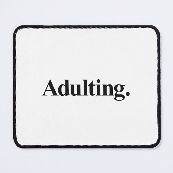 Item preview, ADULTING designed and sold by oddwonders.