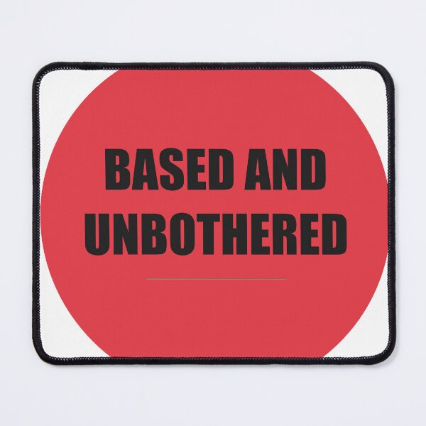 Item preview, Based And Unbothered designed and sold by WeAllFeltThat.