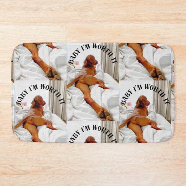 Item preview, Baby I'm Worth It Dog designed and sold by CaliGirlTreasur.
