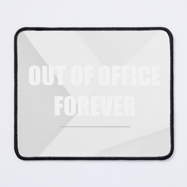 Item preview, Out Of Office Forever designed and sold by WeAllFeltThat.
