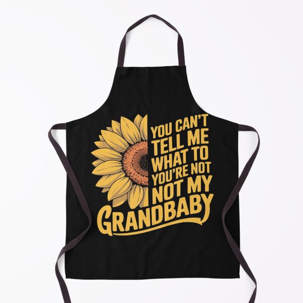 Item preview, You Can t Tell Me What To Do You're Not My Grandbaby designed and sold by Ranicholasyy.