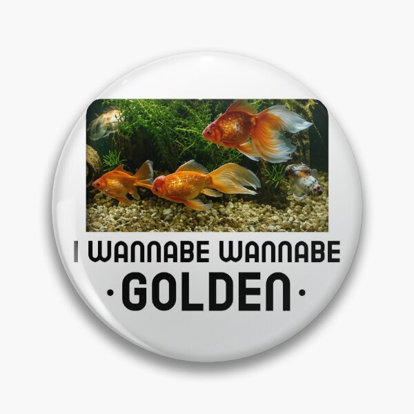Item preview, I Wannabe Wannabe Golden Goldfish  designed and sold by Massara6.