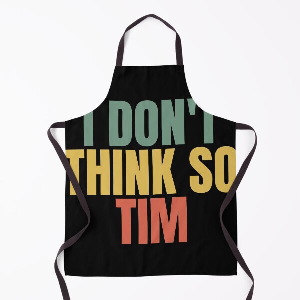 Item preview, I Don't Think So Tim designed and sold by Dondonmart.