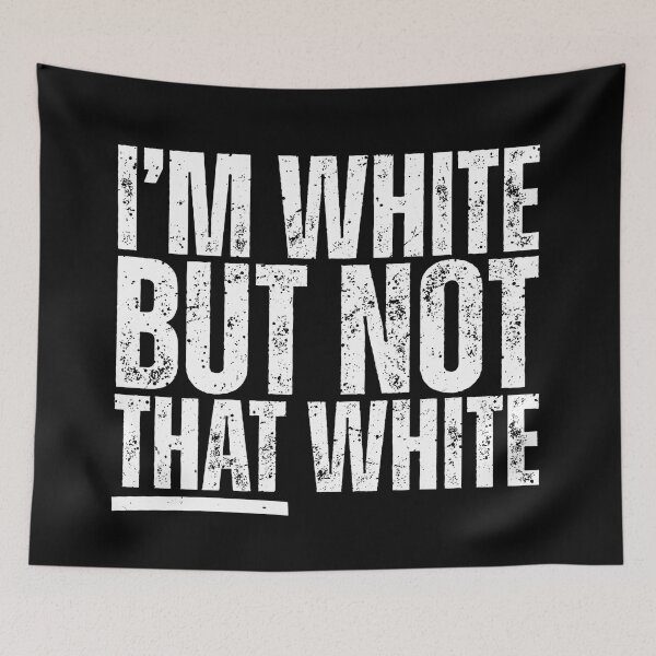 Item preview, I’m White But Not That White Meme designed and sold by Dondonmart.