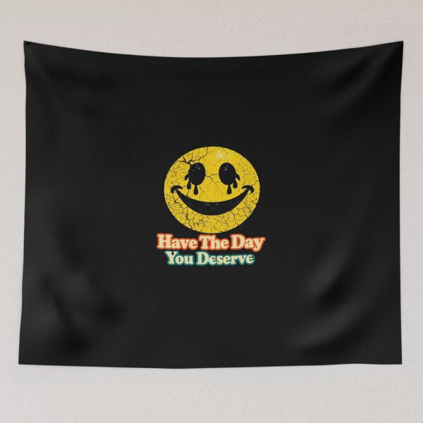 Item preview, Have The Day You Deserve designed and sold by Apex & Anthem .
