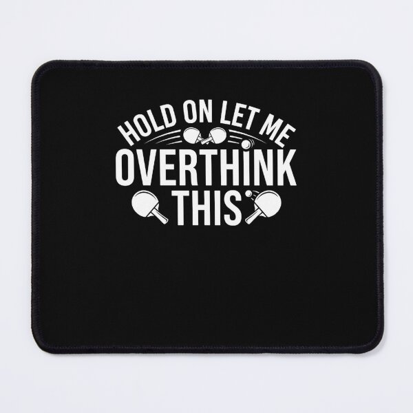 Item preview, Let Me Overthink This Table Tennis Player designed and sold by snowry.