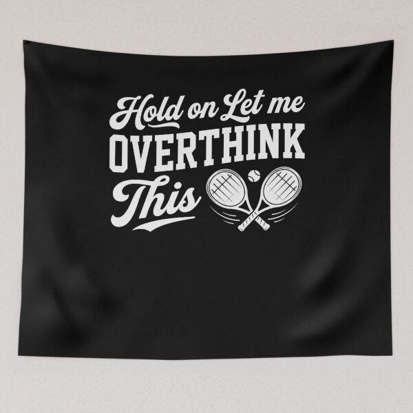 Item preview, Let Me Overthink This Funny Tennis Player designed and sold by snowry.