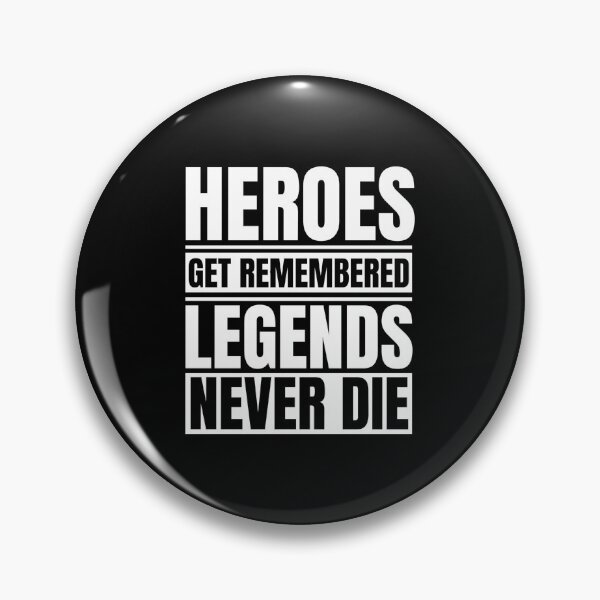 Item preview, Heroes-Get-Remembered, Legends-Never-Die designed and sold by Dondonmart.