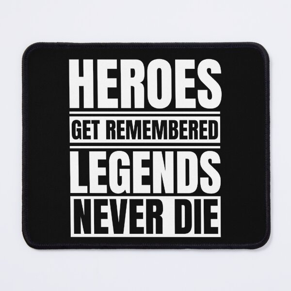 Item preview, Heroes-Get-Remembered, Legends-Never-Die designed and sold by Dondonmart.