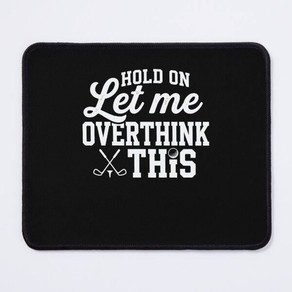 Item preview, Let Me Overthink This Funny Golf Player designed and sold by snowry.