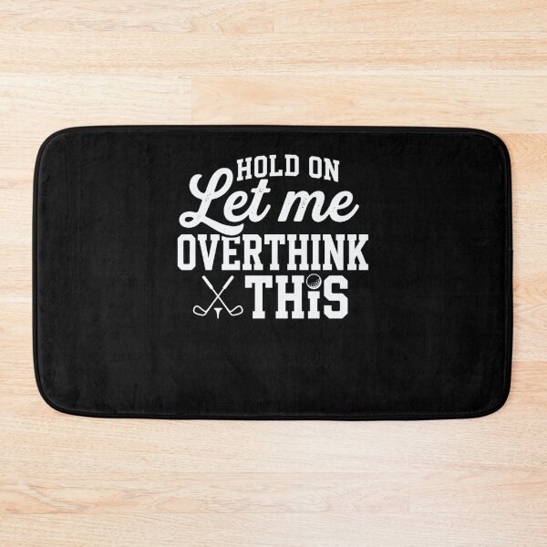 Item preview, Let Me Overthink This Funny Golf Player designed and sold by snowry.