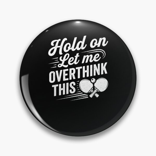 Item preview, Let Me Overthink This Table Tennis Player designed and sold by snowry.