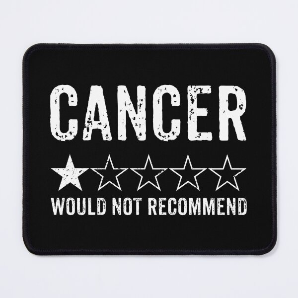 Item preview, Cancer, Would Not Recommend - Cancer Awareness Month Gift designed and sold by miftareihanny.