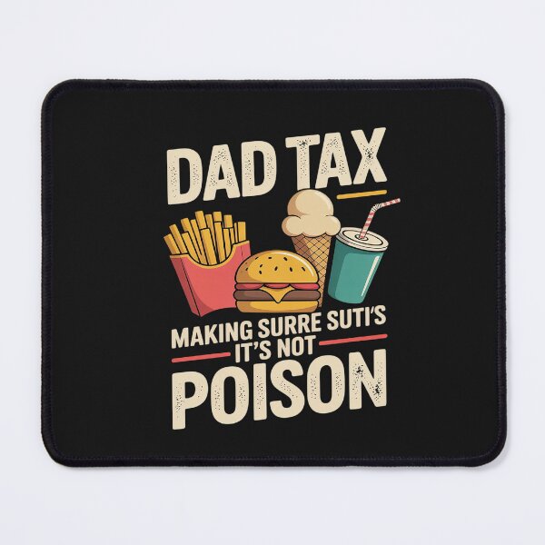 Item preview, Dad Tax Making Sure It's Not Poison father's day men  designed and sold by Sutvaomom.