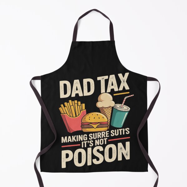 Item preview, Dad Tax Making Sure It's Not Poison father's day men designed and sold by Sutvaomom.