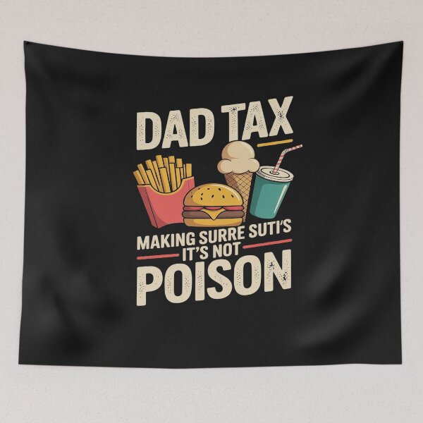 Item preview, Dad Tax Making Sure It's Not Poison father's day men  designed and sold by Sutvaomom.