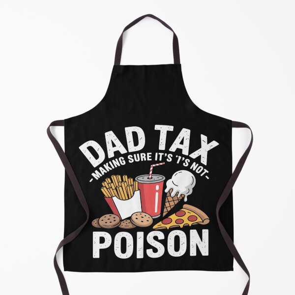 Item preview, Dad Tax Making Sure It's Not Poison designed and sold by Sutvaomom.