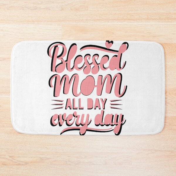 Item preview, Cute Mom Quote Blessed Everyday Gift designed and sold by QuiteOrbit.