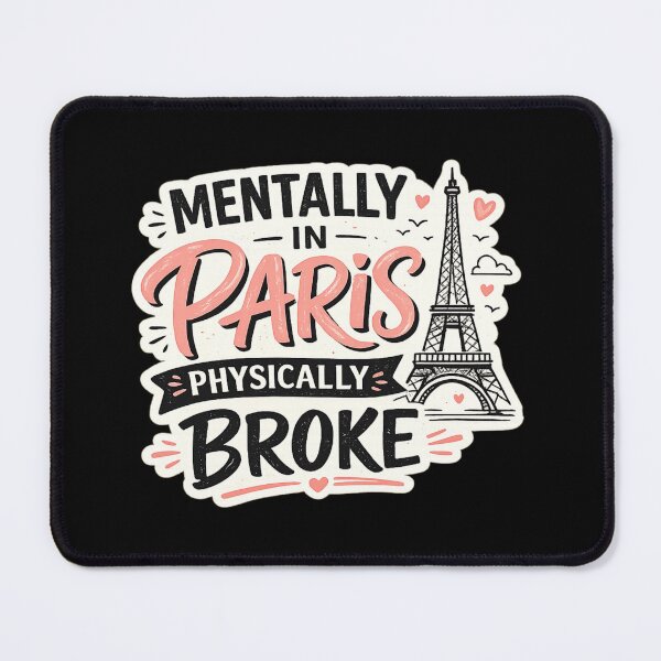 Item preview, Mentally in Paris Physically Broke Funny Travel Meme T-Shirt Design designed and sold by Artbysarmina.
