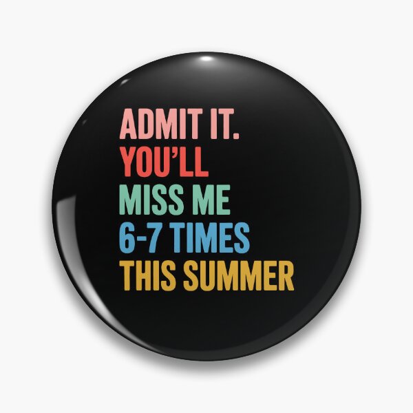 Item preview, Admit It. You'll Miss Me 67 Times This Summer designed and sold by KarimSoCute.