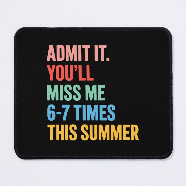 Item preview, Admit It. You'll Miss Me 67 Times This Summer designed and sold by KarimSoCute.