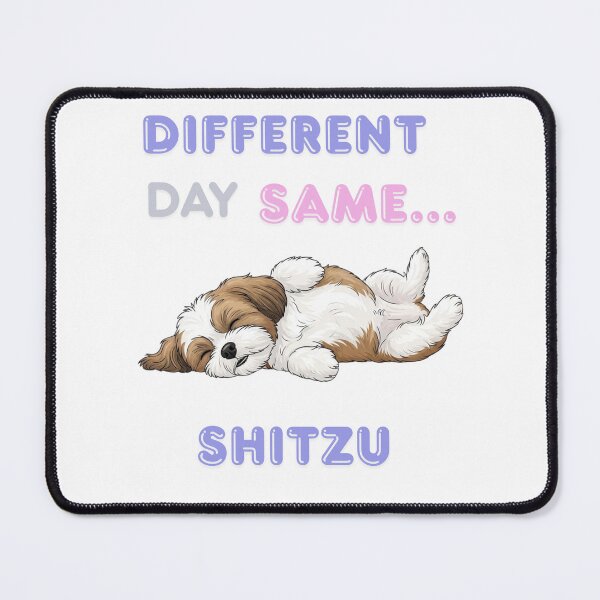 Item preview, Different day same Shitzu designed and sold by Creative Daze.