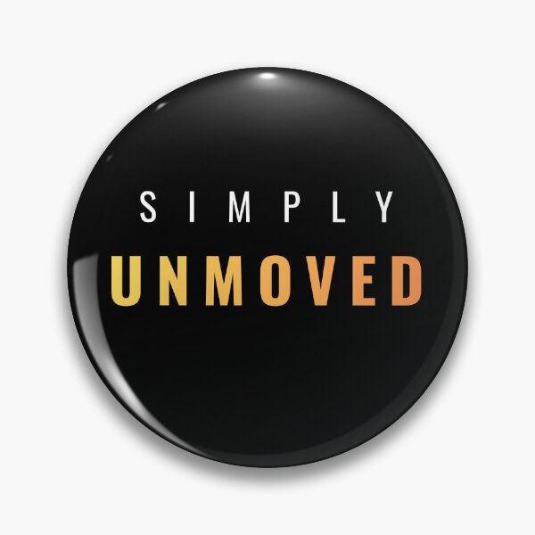 Item preview, Simply Unmoved – Unshaken Under Pressure designed and sold by emanni.