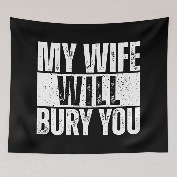 Item preview, My Wife Will Bury You designed and sold by Dondonmart.