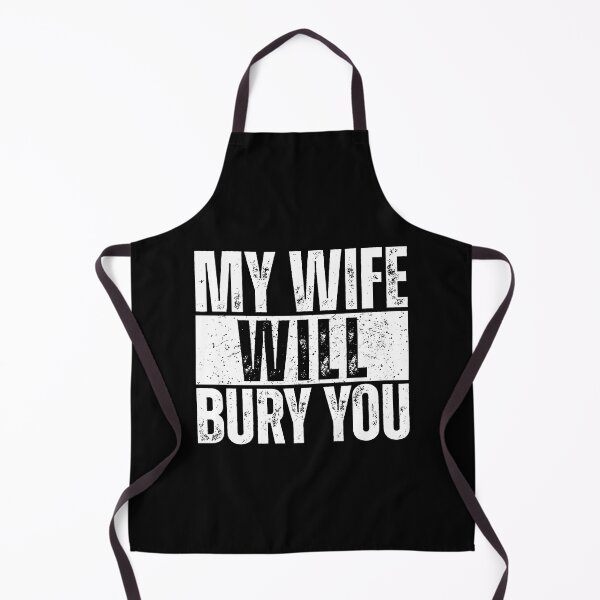 Item preview, My Wife Will Bury You designed and sold by Dondonmart.