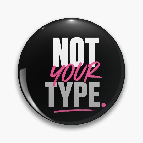 Item preview, Not Your Type Bold Statement Design designed and sold by StoryInCode.