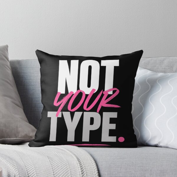 Item preview, Not Your Type Bold Statement Design designed and sold by StoryInCode.