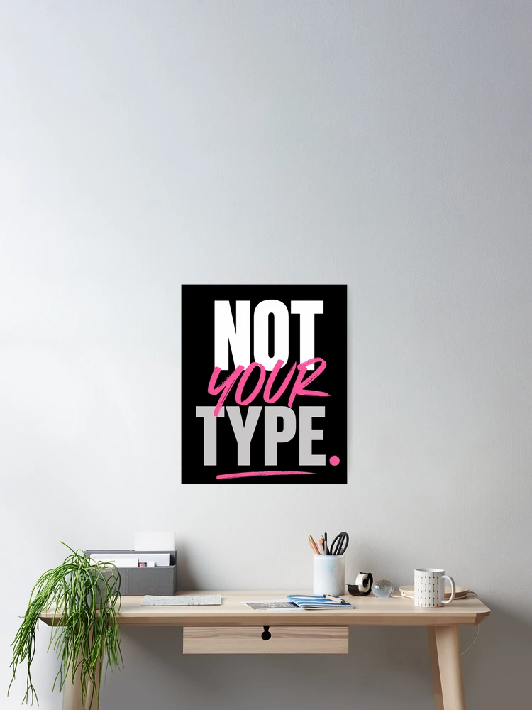 Thumbnail 2 of 3, Poster, Not Your Type Bold Statement Design designed and sold by StoryInCode.
