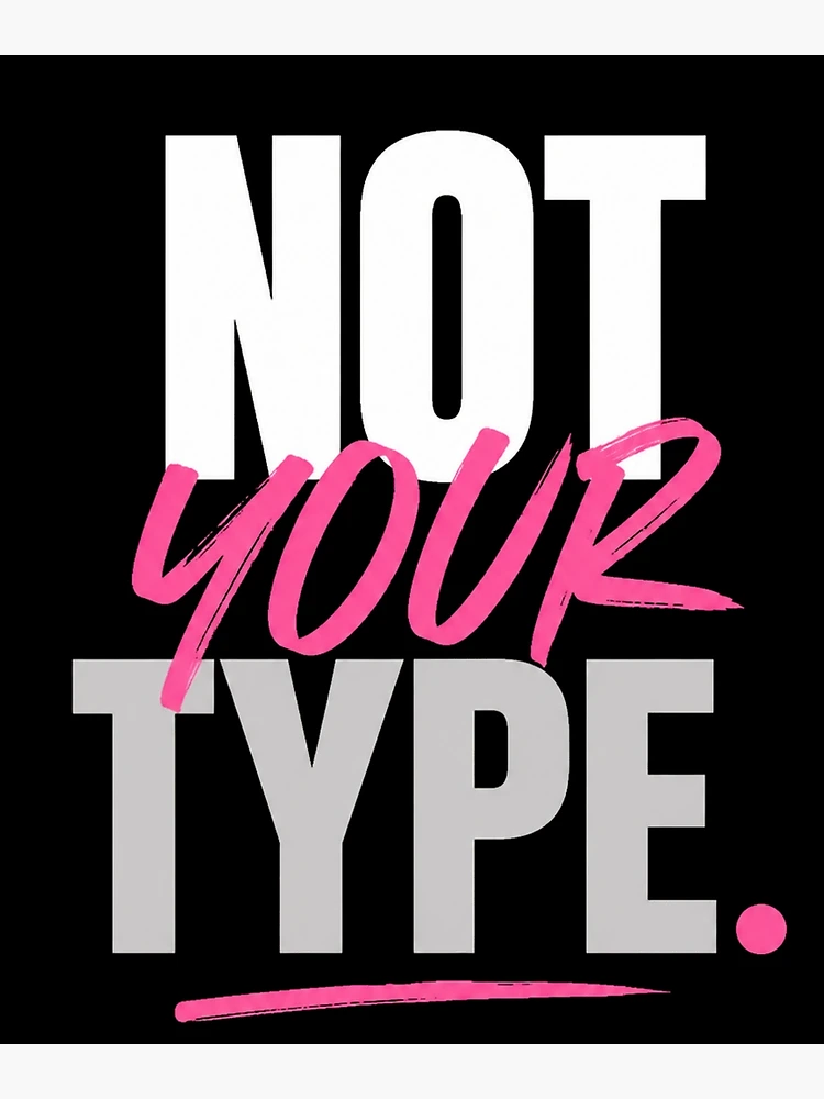 Thumbnail 3 of 3, Poster, Not Your Type Bold Statement Design designed and sold by StoryInCode.