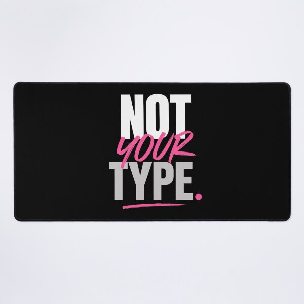 Item preview, Not Your Type Bold Statement Design designed and sold by StoryInCode.