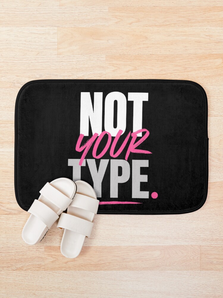 Thumbnail 1 of 6, Bath Mat, Not Your Type Bold Statement Design designed and sold by StoryInCode.