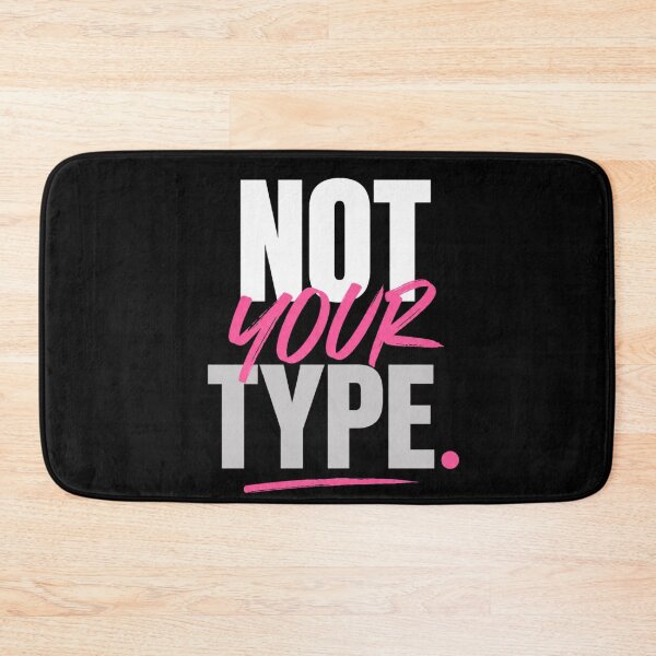 Item preview, Not Your Type Bold Statement Design designed and sold by StoryInCode.