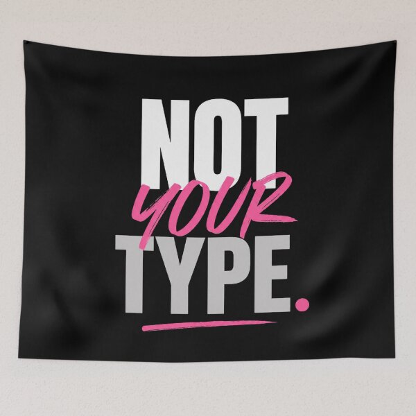 Item preview, Not Your Type Bold Statement Design designed and sold by StoryInCode.