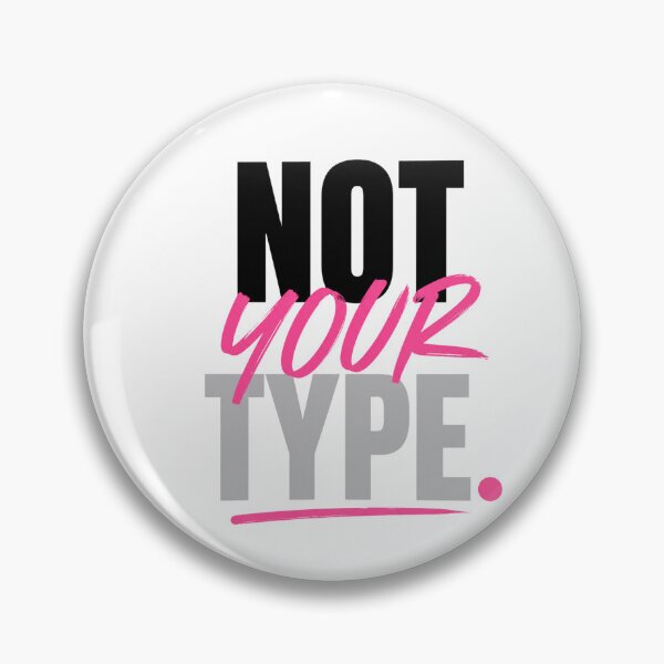 Item preview, Not Your Type Bold Statement Design designed and sold by StoryInCode.