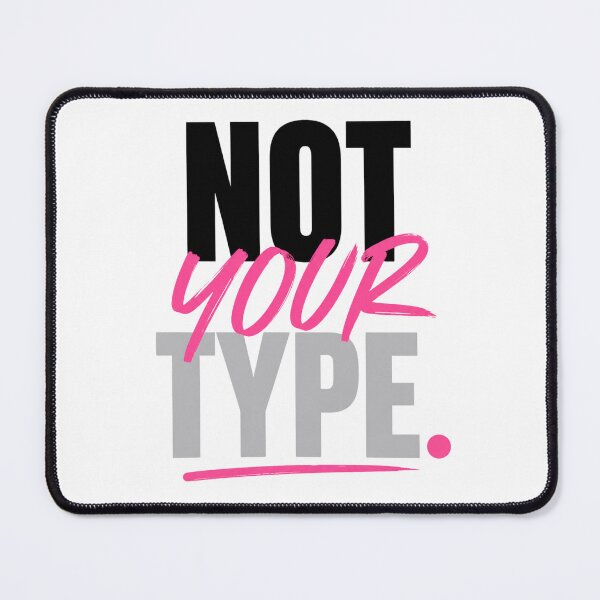 Item preview, Not Your Type Bold Statement Design designed and sold by StoryInCode.